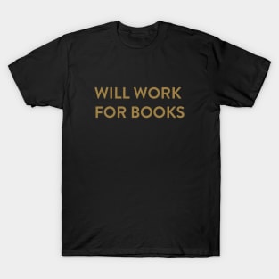Will Work for Books T-Shirt